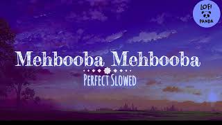 Mehbooba Mehbooba -Slowed 🎧 #oldhindisongs