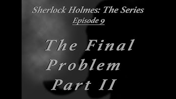 Sherlock Holmes: The Series (1942-1946) | Episode 9: The Final Problem Part 2