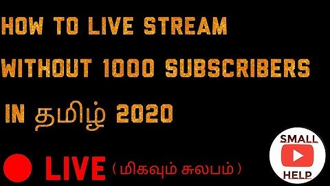 How To Live Stream On YouTube Without 1000 Subscribers 2020 Tamil || How To go Live on YouTube 2020