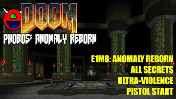 Doom: Phobos Anomaly Reborn - E1M8 Anomaly Reborn - All Secrets No Commentary