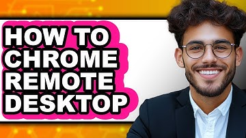 How to Use Chrome Remote Desktop - Full Guide