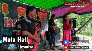 Mata Hati - Jesmita bersama NINI PELET BAND