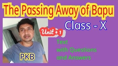 The Passing Away of Bapu, Class--X, text with questions and answers, PKB