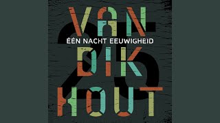 Video thumbnail of "Van Dik Hout - Één nacht eeuwigheid"