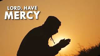 Lord Have Mercy Official Lyrics Video