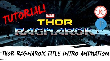 THOR RAGNAROK TITLE INTRO ANIMATION / TUTORIAL / USING KINEMASTER