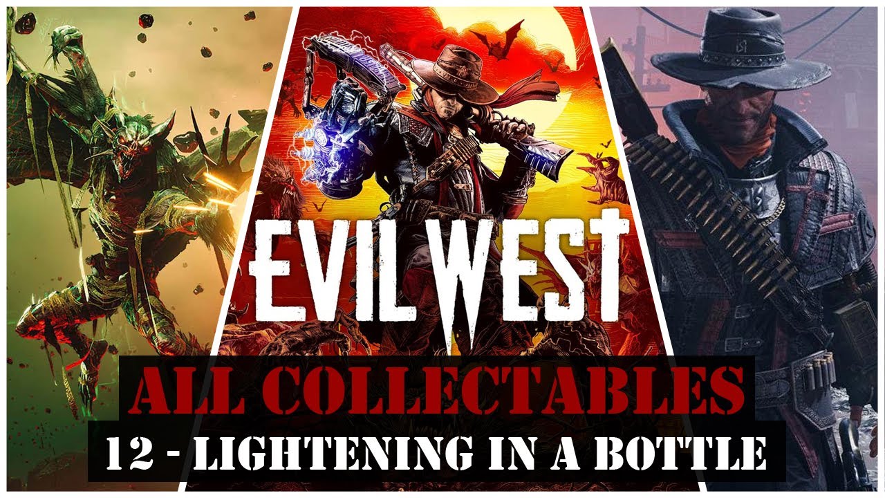 Evil West - 12 "Lightening in a Bottle" - ALL COLLECTABLE LOCATIONS (Gold/Lore/Chests)