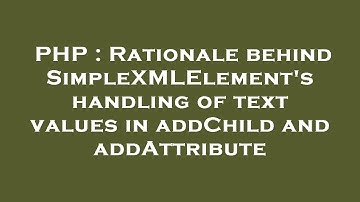 PHP : Rationale behind SimpleXMLElement