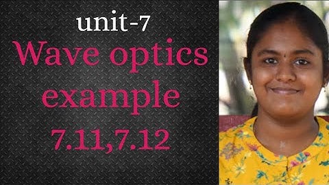 wave optics/example 7.11/7.12/rd academy/physics/tamil#easy#class12 #basics #jee #motivation #unit