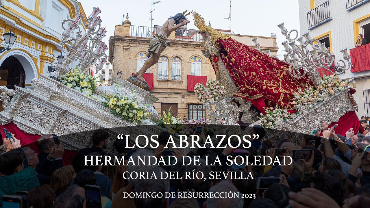 LOS ABRAZOS, DOMINGO DE RESURRECCIÓN, CORIA DEL RÍO 2023