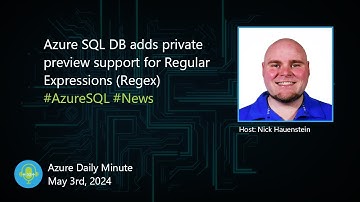 Azure SQL DB adds private preview support for Regular... - Azure Daily Minute Podcast - 03-MAY-2024