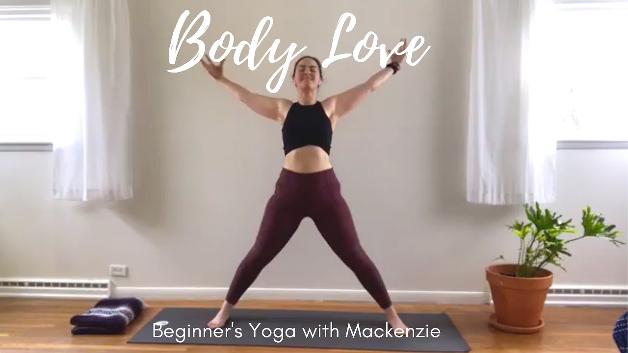 Body Love  Beginner's Yoga Flow with Mackenzie