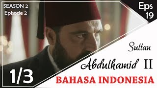 Sultan Abdulhamid Episode 19 Bahasa Indonesia (1/3)