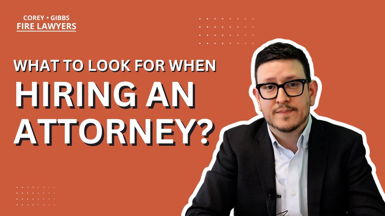 What Should You Look For When Hiring A Wildfire Attorney? Eaton Fire Lawsuits