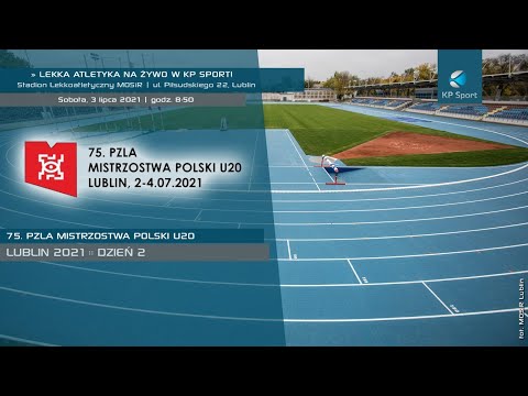 75. Mistrzostwa Polski U-20 w Lekkiej Atletyce - Lublin / LIVE / Dzień 2 [3.07.2021]