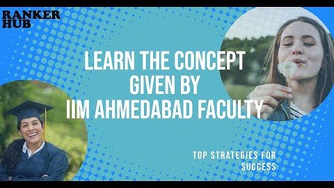 Top Strategies for Success: Learn from IIM Ahmedabad Faculty | INTRODUCTION |