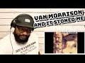 Van Morrison - And It Stoned Me | REACTION
