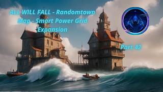 ALL WILL FALL - Part 42: Randomtown Map - Smart Power Grid Expansion!