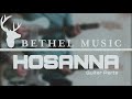 Hosanna - Bethel Music