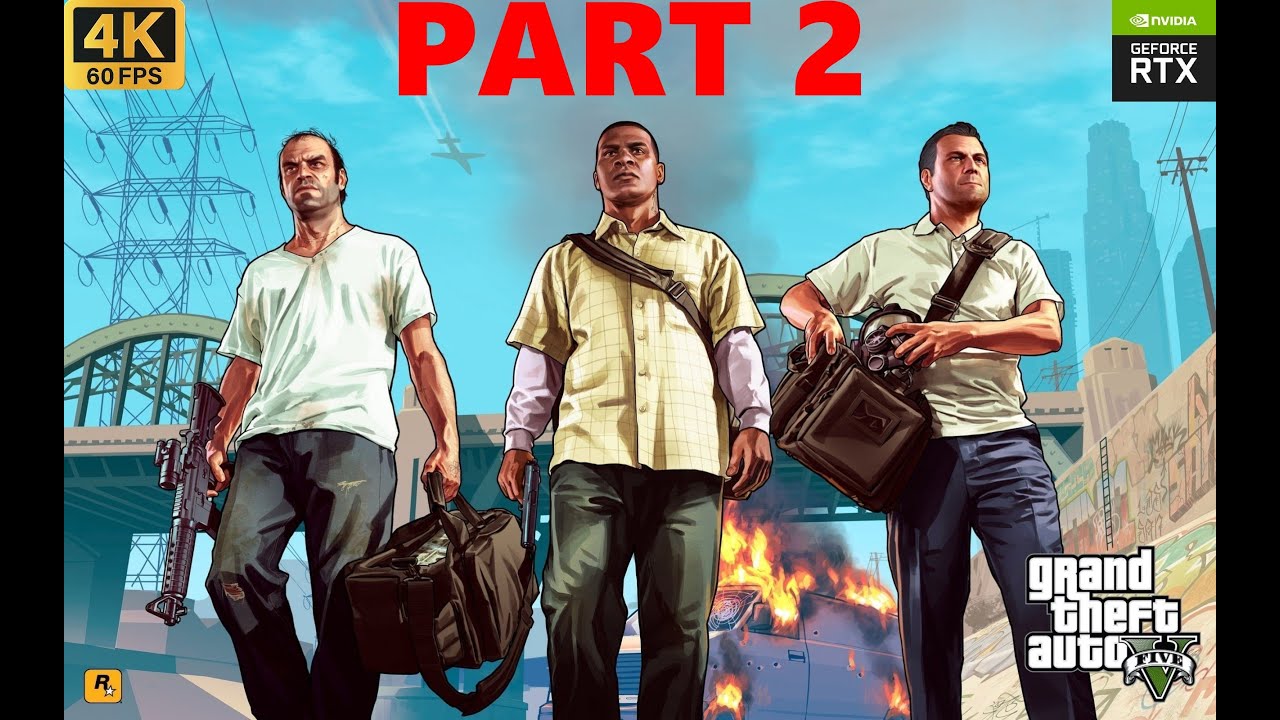 Grand Theft Auto V PC PART 2 Gameplay Walkthrough 4K 60 FPS No ...