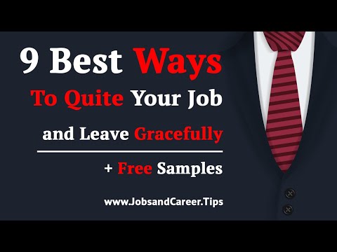 Top 9 Ways to Quit Your Job and Leave Gracefully + Samples