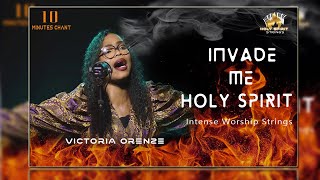 Video thumbnail of "INVADE ME HOLY SPIRIT// VICTORIA ORENZE//DEEP CHANT INSTRUMENTALS - FULL STRINGS"