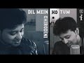 Dil mein ho tum x chirodini  mashup cover  avijeet