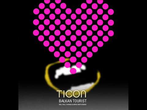 Ticon - Balkan Tourist (Paul Thomas & Myke Smith Remix)