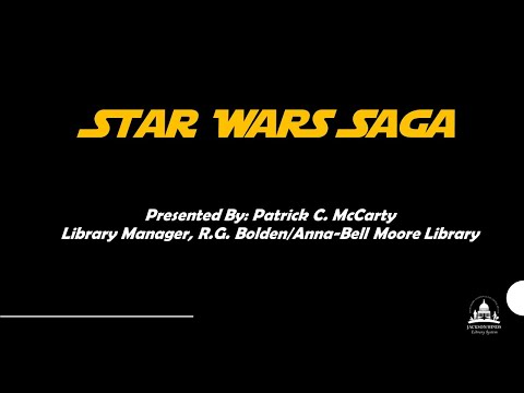 The Star Wars Saga by Bolden/Moore Library - May 4, 2021