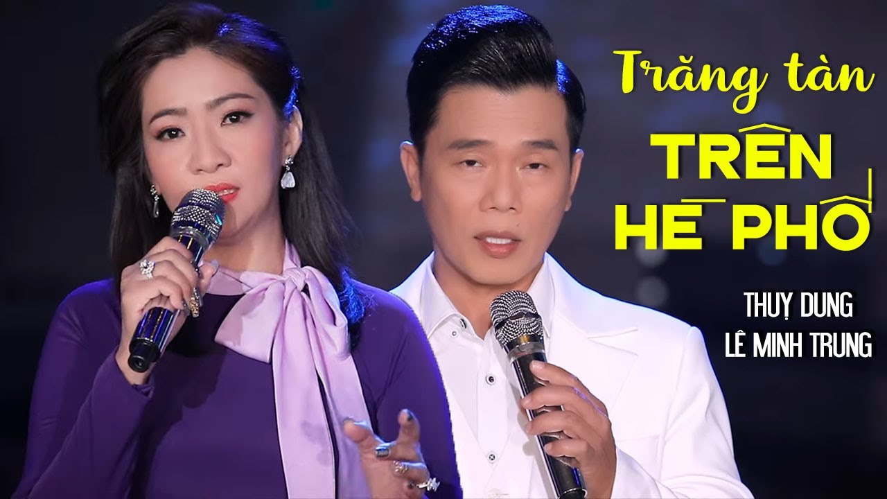 Trăng Tàn Trên Hè Phố - Thuỵ Dung & Lê Minh Trung | Song Ca Bolero Đắm Say Triệu Con Tim bekijken op YouTube Trăng Tàn Trên Hè Phố - Thuỵ Dung & Lê Minh Trung | Song Ca Bolero Đắm Say Triệu Con Tim bekijken op YouTube