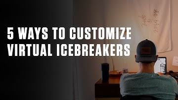 5 Ways to Customize Virtual Icebreakers