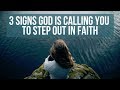 3 Signs God Is Calling You to Step Out in Faith