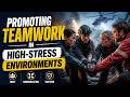 Promoting Teamwork in High-Stress Environments (9 Minutes)