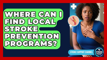Where Can I Find Local Stroke Prevention Programs? | Stroke Support Channel