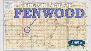 video thumbnail: The Village of Fenwood | History Chats