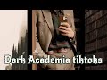 Dark Academia Tiktoks cuz why not