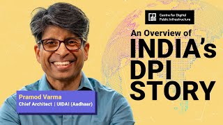 An Overview of India's DPI Story by Dr. Pramod Varma