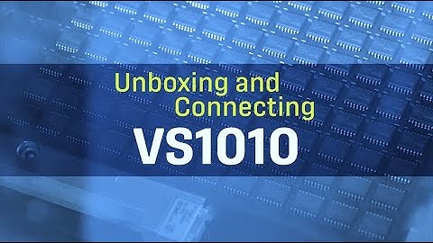 VS1010: Unboxing and Connecting