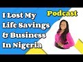I LOST MY LIFE SAVINGS & BUSINESS IN NIGERIA W/Ijeoma | Don't Move To Nigeria From USA