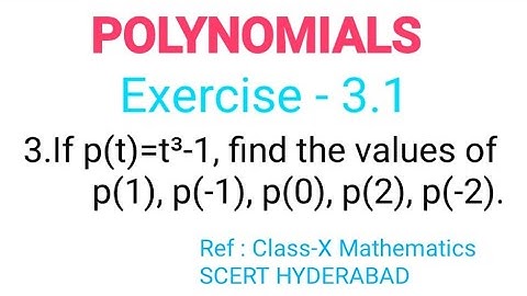 If p(t)=t³-1, find the values of p(1), p(-1), p(0), p(2), p(-2).| polynomials ssc  mathematics