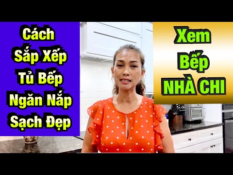 Video 09/02/21✅ Xem BẾP NHÀ CHI- Cách Sắp Xếp Tủ Bếp Gọn... - youtube