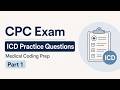 CPC Exam ICD Practice Questions | Medical Coding Prep Part 1