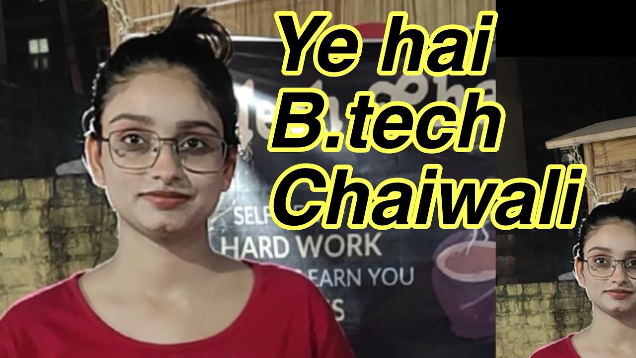 Collage की फ़ीस na bharke khola chai की dukan B.Tech Chawali ने in