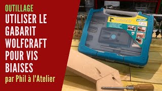 Outillage : Utiliser le gabarit Undercover Jig de Wolfcratf pour vis biaises