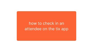 How To Check In an Attendee on the Tix App screenshot 1