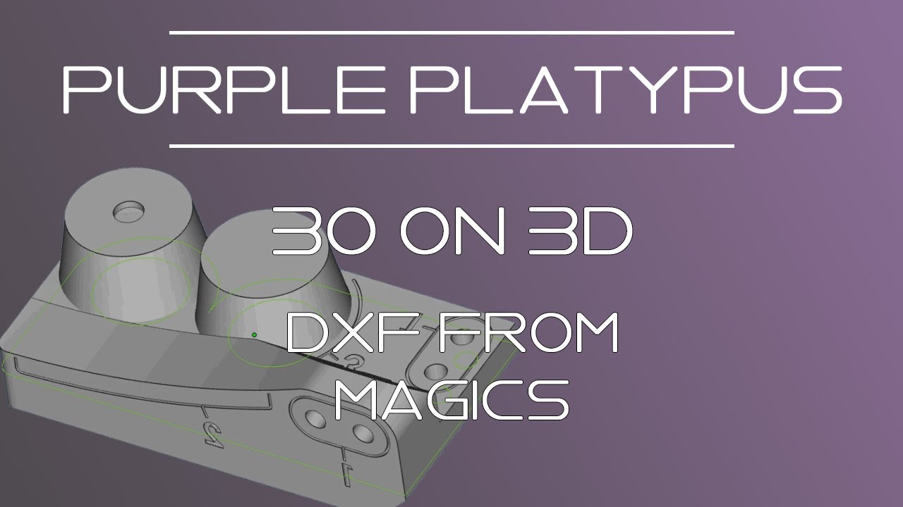 30 on 3D: Exporting A DXF File From A Sliced Profile In Magics