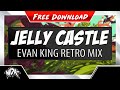  mdk  jelly castle evan king retro mix free download 
