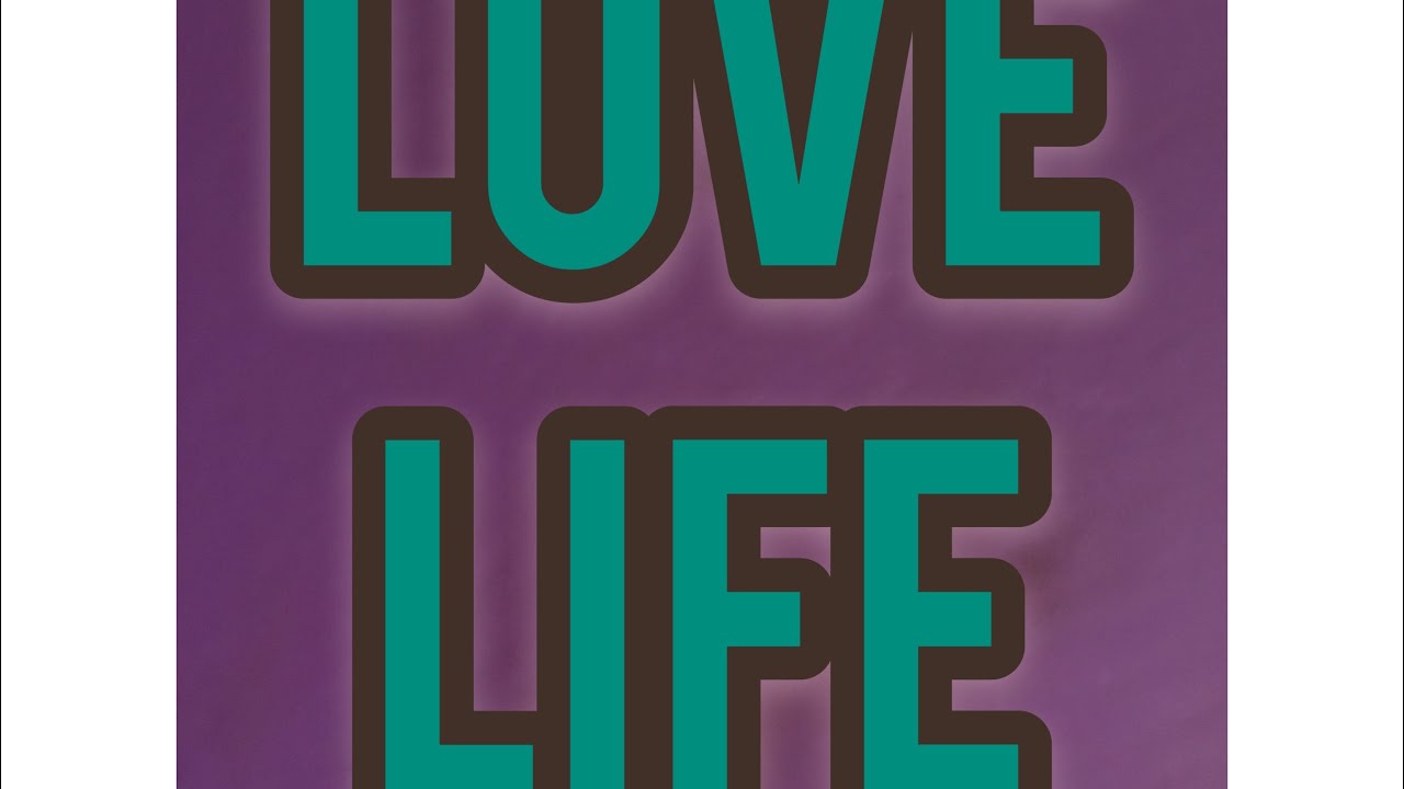 Love Life - YouTube