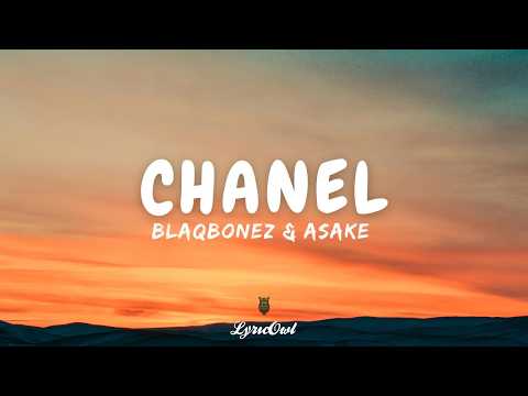 Blaqbonez ft. Asake - Chanel (Official Lyrics)