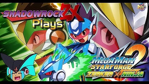 Mega Man StarForce 2 Zerker x Ninja (Ninja Route):  Session #1.5 w/ NeoEcLaire (GA Class Sponsored)